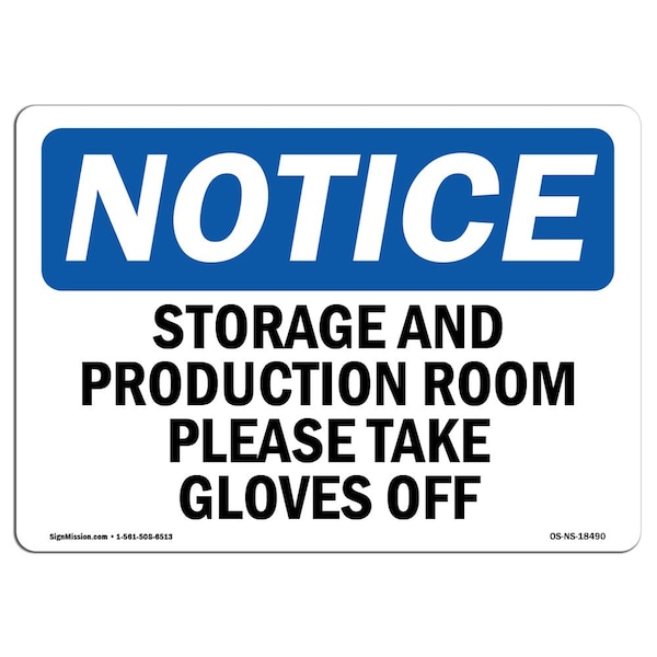OSHA, Storage & Production Room Please Take Gloves Off, 18in X 12in Alum, 18" W, 12" H, Landscap